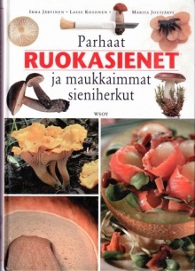 Irma Järvinen - Parhaat ruokasienet ja maukkaimmat