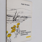 Anja Juvonen : Kohotan tämän maiseman kämmenelle : runoja - pikkukuva 1