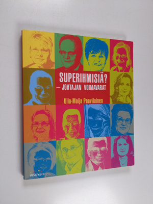 Ulla-Maija (toim.) Paavilainen : Superihmisiä : johtajan ...