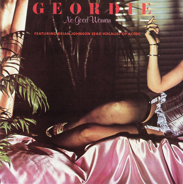 Geordie (CD+2) No Good Woman MINT!! Brian Johnson AC/DC