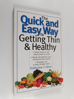 Joel Colton : The Quick and Easy Way to Getting Thin & He...