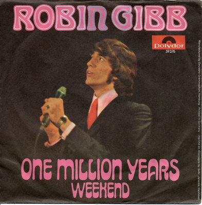ROBIN GIBB: One Million Years / Weekend 7"kk