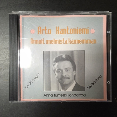 Arto Kantoniemi - Annoit unelmista kauneimman CD