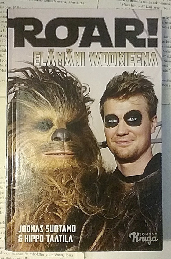 Joonas Suotamo, Hippo Taatila - ROAR! Elämäni wookieena