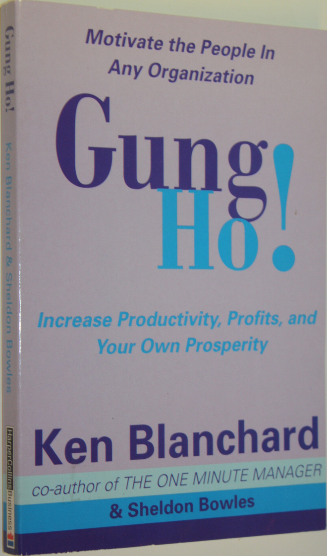 Ken Blanchard : Gung Ho! - Increase Productivity, Profits...