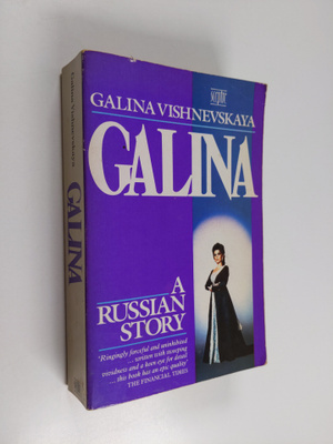 Galina Vishnevskaya : Galina : a Russian story