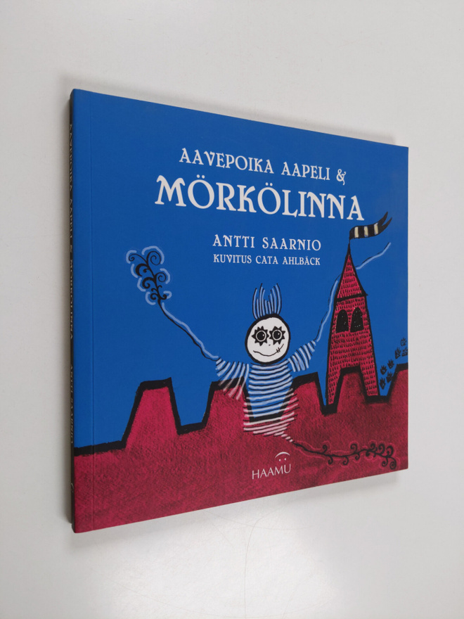 Antti Saarnio : Aavepoika Aapeli & Mörkölinna - Aavepoika...