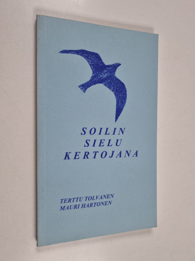Terttu Tolvanen ym. : Soilin sielu kertojana
