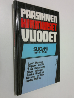 Jukka Nevakivi : Paasikiven hirmuiset vuodet : Suomi 1944-48