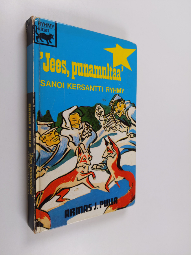 Armas J. Pulla : Jees, punamultaa! sanoi kersantti Ryhmy