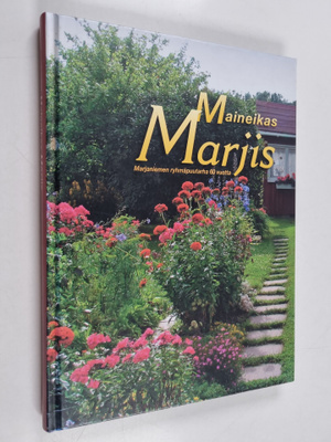 Maineikas Marjis : Marjaniemen ryhmäpuutarha ry. 1946-2006