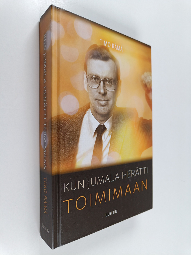 Timo Rämä : Kun Jumala herätti toimimaan