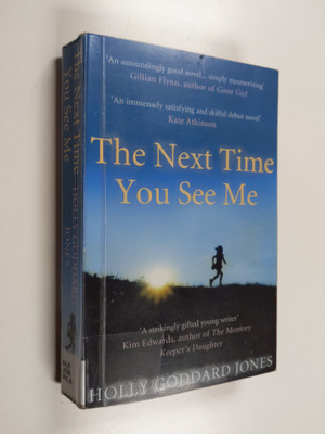 Holly Goddard Jones : The next time you see me