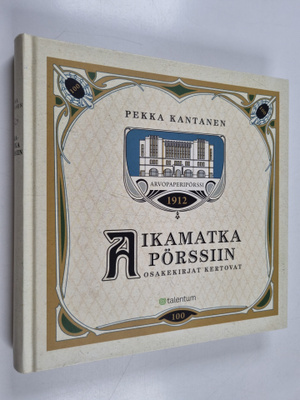 Pekka Kantanen : Aikamatka pörssiin : osakekirjat kertovat