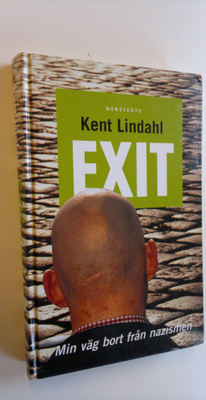 Kent Lindahl : Exit - Min väg bort från nazismen