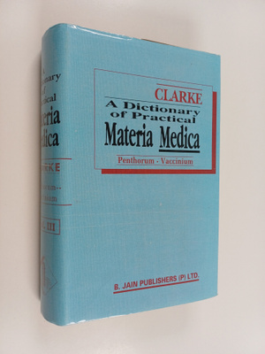 John Henry Clarke : Dictionary of Practical Materia Medic...