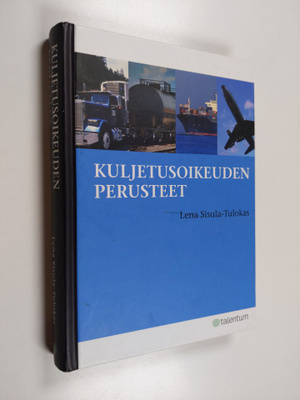 Lena Sisula-Tulokas ym. : Kuljetusoikeuden perusteet