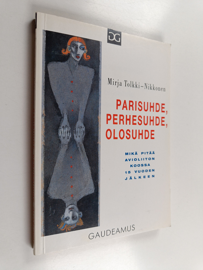 Mirja Tolkki-Nikkonen : Parisuhde, perhesuhde, olosuhde :...
