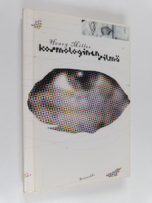 Henry Miller : Kosmologinen silmä