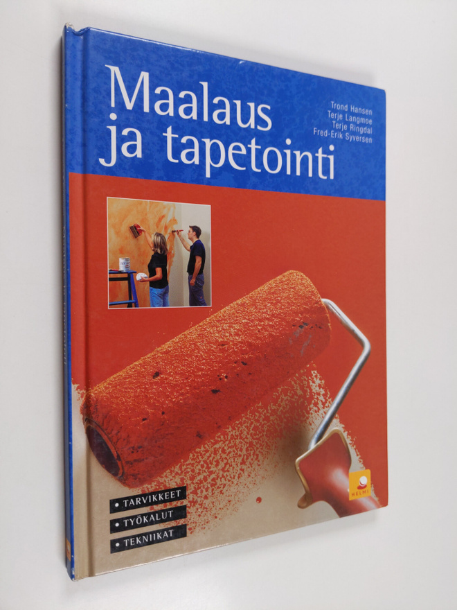 Maalaus ja tapetointi : tarvikkeet, työkalut, tekniikat