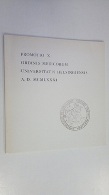 Promotio X ordinis medicorum universitatis Helsingiensis ...