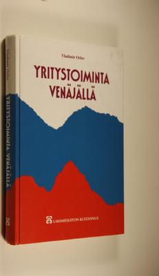 Vladimir Orlov : Yritystoiminta Venäjällä : yleiset oikeu...