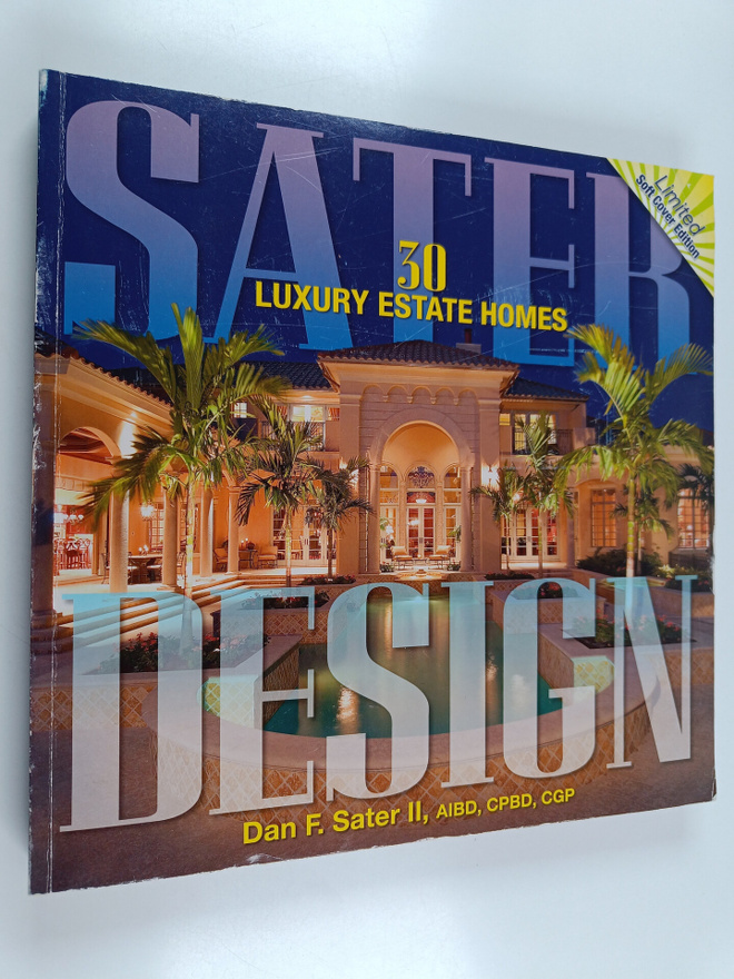 Dan F. Sater, II : Sater Design - A Portfolio of 30 Luxur...