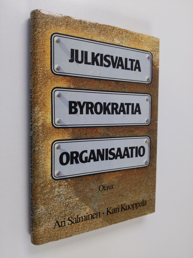 Ari Salminen : Julkisvalta, byrokratia, organisaatio