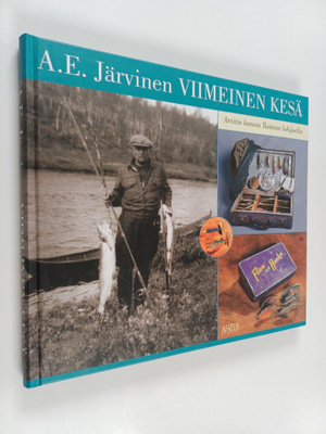 A. E. Järvinen : Viimeinen kesä : Arvitin kanssa Tuntsan ...