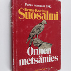 Kerttu-Kaarina Suosalmi : Onnen metsämies - pikkukuva 1