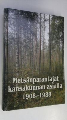 Kaino Tuokko : Metsänparantajat kansakunnan asialla 1908-...