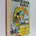 Kirsi (toim.) Kunnas : Aarteiden kirja 10 : Kun he olivat... - pikkukuva 1