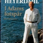 Heyerdahl: I Adams fotspår (Minnen) - pikkukuva 1