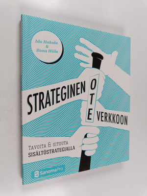 Ida Hakola : Strateginen ote verkkoon : tavoita & sitouta...