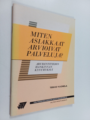 Terho Vuorela : Miten asiakkaat arvioivat palveluja : arv...