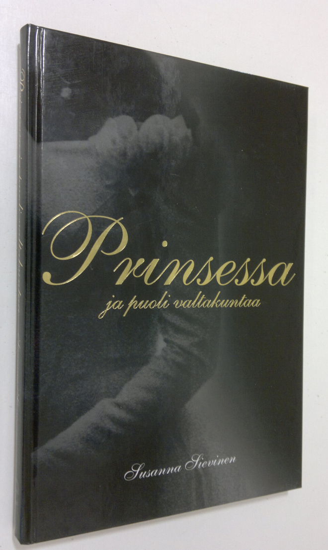 Susanna Sievinen : Prinsessa ja puoli valtakuntaa
