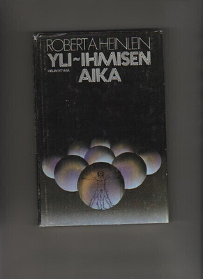 Heinlein, Robert A.: Yli-ihmisen aika, KY 1979, skp, 1.p, K3