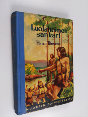 Helge Törnros : Luolaheimon sankari : kertomus kivikaudelta