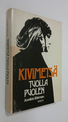 Annikki Bärman : Kivimetsä tuolla puolen