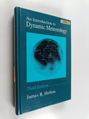 James R. Holton : An introduction to dynamic meteorology