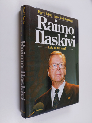Martti Sainio : Raimo Ilaskivi : kuka on tuo mies
