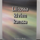 Liitossa Kivien Kanssa (Sirkka Aro, kirja) - pikkukuva 2