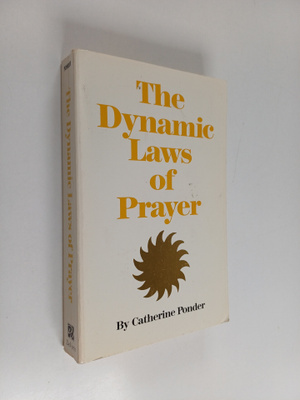 Catherine Ponder : The Dynamic Laws of Prayer