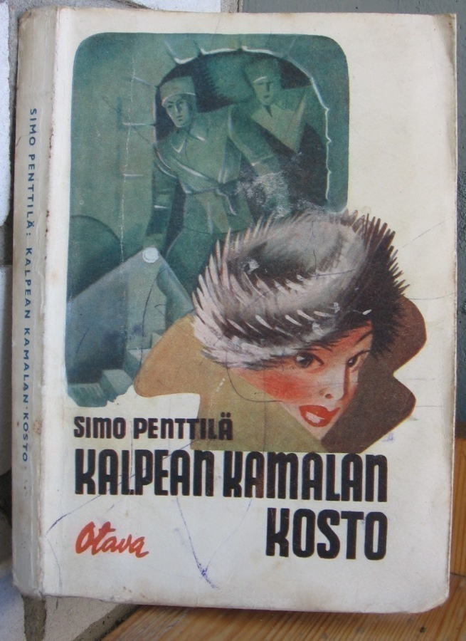 Simo Penttilä: Kalpean Kamalan kosto, Otava 1943. 195 s. Nid