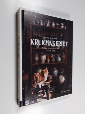 Stefan Andersson : Krukmakeriet - Tillverka egna skålar, ...