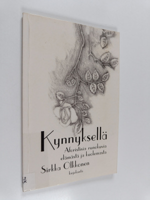 Sirkka Olkkonen : Kynnyksellä : aforistisia runokuvia elä...