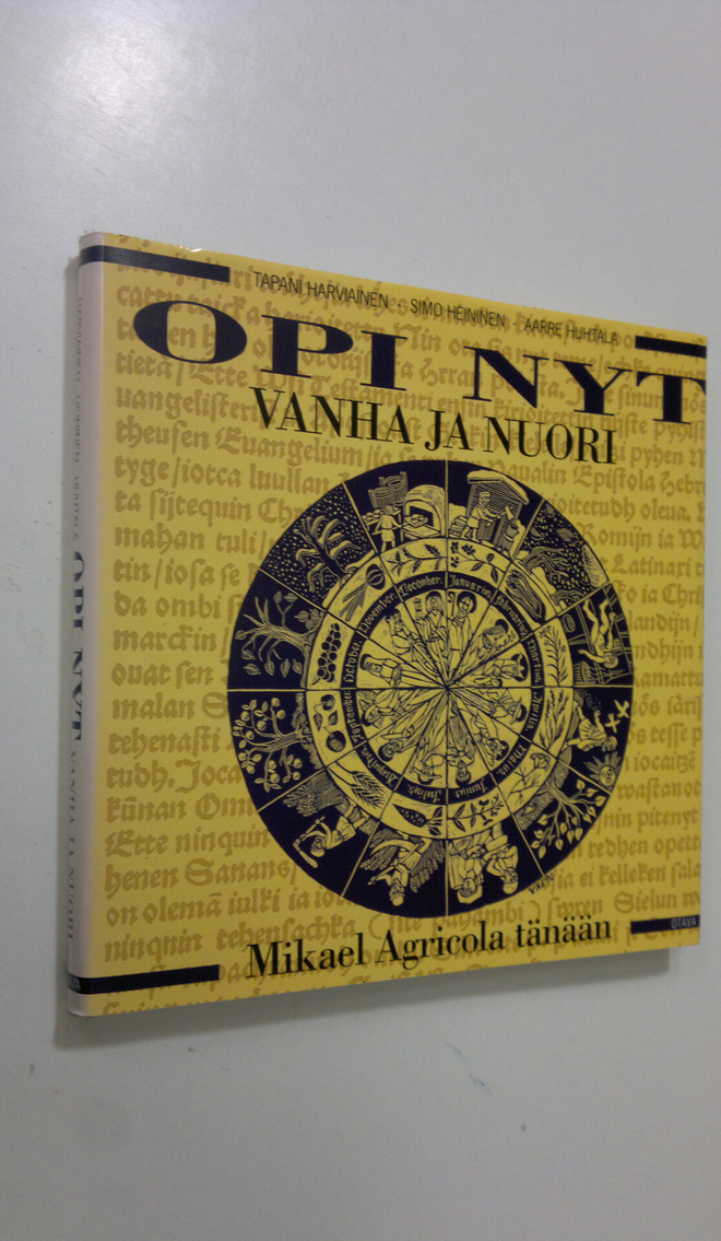 Tapani Harviainen : Opi nyt, vanha ja nuori : Mikael Agri...