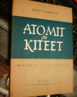 Pentti Eskola ATOMIT JA KITEET ( 1 p. 1948 ) Sis.pk:t