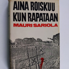 Mauri Sariola : Aina roiskuu kun rapataan : poliisiromaani - pikkukuva 1