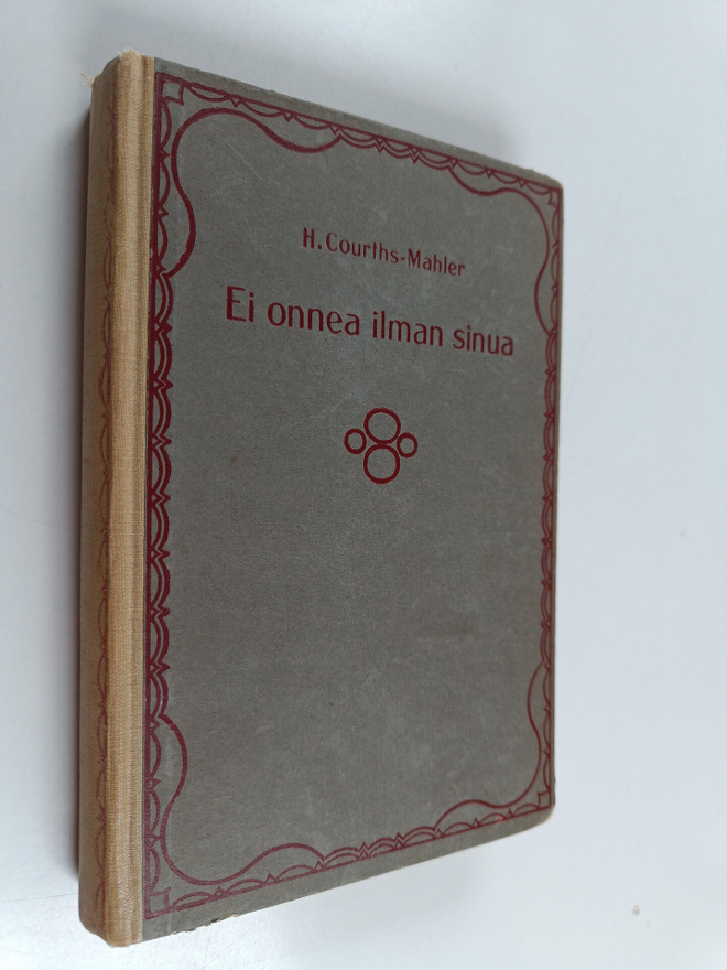 H. Courths-Mahler : Ei onnea ilman sinua